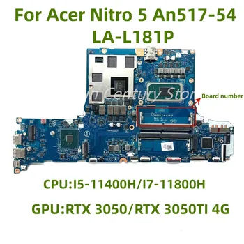 Модель LA-L181P подходит для материнской платы ноутбука Acer 5 AN517-54 CPU I5-11400H I7-11800H GPU RTX3050/RTX3050TI 4GB 100% тест В порядке
