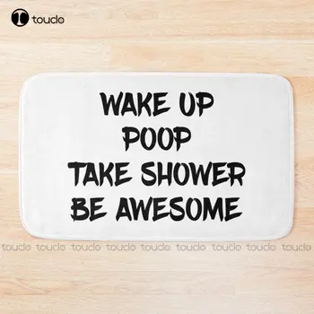 Просыпаться, какать, Принимать душ, быть потрясающим ковриком для ванной, быстросохнущие коврики для ванной