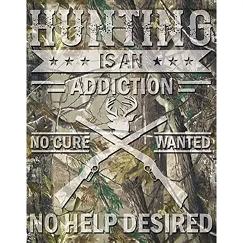 Охота - это зависимость - Жестяная табличка No Cure Wanted - Ностальгический винтажный металлический декор для стен