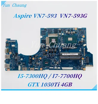 16858-1 448.0BP03.0011 NBQ2011002 Для Acer Aspire VN7-593 VN7-593G Материнская плата ноутбука i5-7300HQ/i7-7700HQ процессор GTX 1050TI 4G GPU